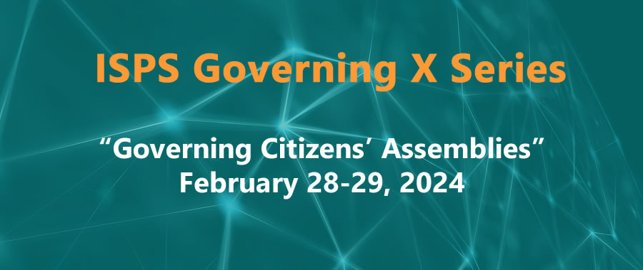  ISPS Governing X Series, Governing Citizens' Assemblies, February 28-29, 2024