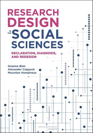  Declaration, Diagnosis, and Redesign By Graeme Blair, Alexander Coppock, and Macartan Humphreys 
