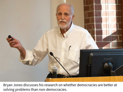  Bryan Jones discusses his research on whether democracies are better at solving problems than non-democracies.