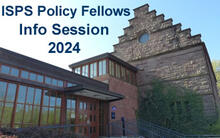 photo of ISPS building with text: ISPS Policy Fellows Infor Session 2024